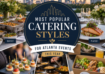 Buffet, plated, passed hors d'oeuvres, food stations, and boxed meal catering styles for Atlanta events